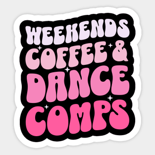 Weekends Coffee And Dance Comps Sticker